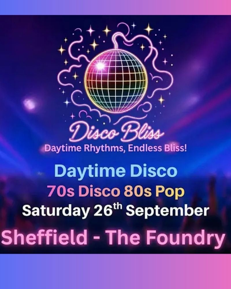 Disco Bliss: Sheffield Daytime Disco at FOUNDRY